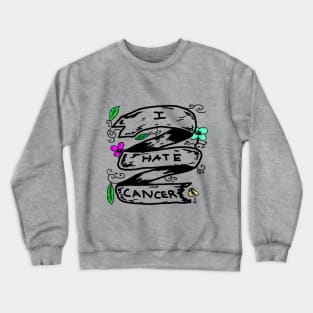 I Hate cancer Crewneck Sweatshirt